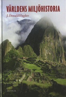 J Donald Hughes - Världens miljöhistoria, Inbunden