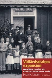 Peter H Lindert - Välfärdsstatens expansion : Ekonomisk tillväxt och offentlig sektor under 200 år, Häftad