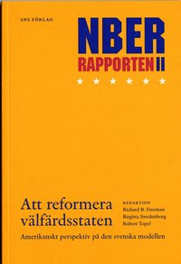 e-Bok Att reformera välfärdsstaten  NBER rapporten 2  amerikanskt perspektiv på den svenska modellen  Konjunkturrådets rapport 2006