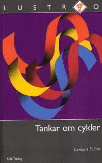Lennart Schön - Tankar om cykler : Perspektiv på ekonomin, historien och framtiden, Häftad