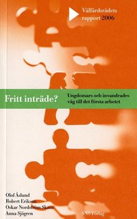 Fritt intr�de? : Ungdomars och invandrades v�g till det f�rsta arbetet