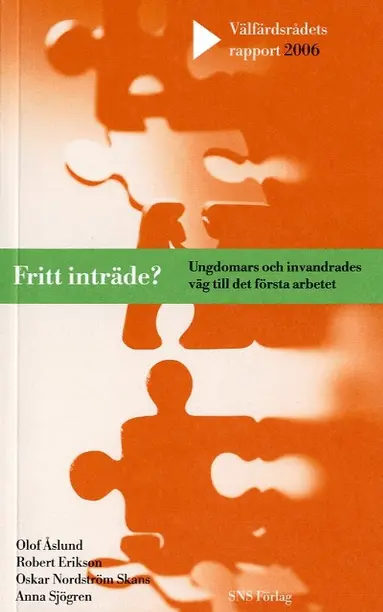 Olof Åslund, Robert Erikson, Oskar Nordström Skans, Anna Sjögren - Fritt inträde? : Ungdomars och invandrades väg till det första arbetet, Häftad