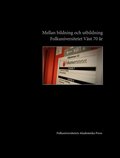 Mellan bildning och utbildning : Folkuniversitetet V�st 70 �r