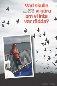 Vad skulle vi g�ra om vi inte var r�dda?
