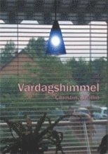 Christina Kallin - Vardagshimmel : skynda att ila, det är bråttom att dö!, Häftad