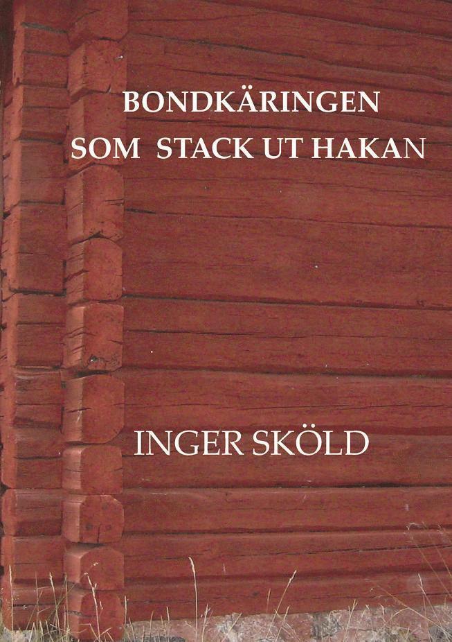 Inger Sköld - Bondkäringen som stack ut hakan, Häftad. Tillgänglighet: Lägg i varukorg