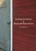 Lantliga berttelser ; Resan till Rda Kvarn