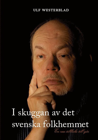 Ulf Westerblad - I skuggan av det svenska folkhemmet, Inbunden. Tillgänglighet: Lägg i varukorg