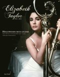 Elizabeth Taylor : den sista Hollywoodlegenden 1932-2011