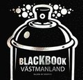 Blackbook Vstmanland : bilden av graffiti