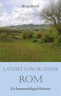 Landet som skapade Rom : en humanekologisk historia