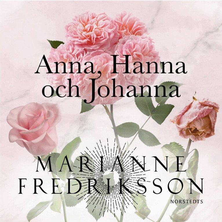 Marianne Fredriksson - Anna, Hanna och Johanna, Ljudbok