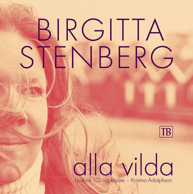 Birgitta Stenberg - Alla vilda, Ljudbok