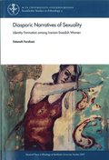 Diasporic Narratives of Sexuality : identity Formation among Iranian-Swedish