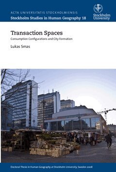 Lukas Smas - Transaction spaces : consumption configurations and city formation, Häftad. Tillgänglighet: Lägg i varukorg