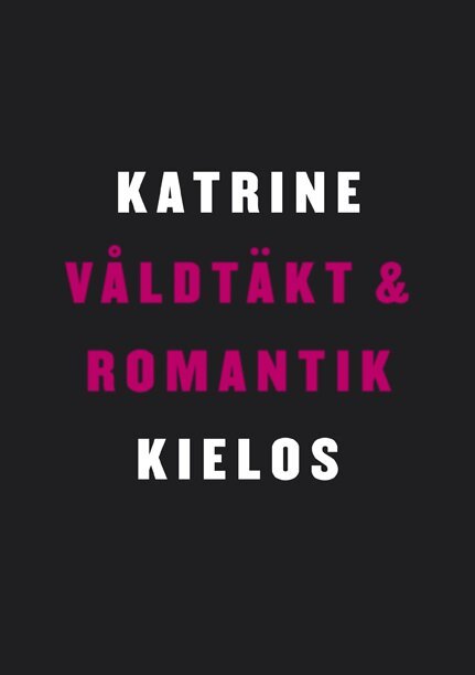 Katrine Kielos - Våldtäkt och romantik : en berättelse om kvinnlig sexualitet, Inbunden