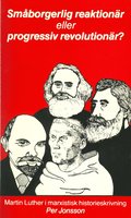 Småborgerlig reaktionär eller progressiv revolutionär - Martin Luther i marxistisk historieskrivning