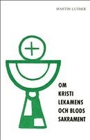 Martin Luther - Om Kristi lekamens och blods sakrament, Häftad