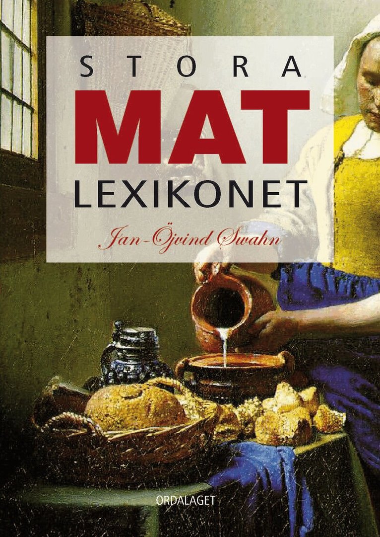 Jan-Öjvind Swahn - Stora matlexikonet, Inbunden
