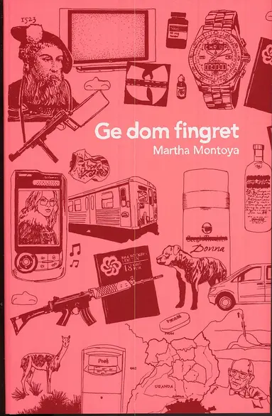Martha Montoya - Ge dom fingret, Inbunden
