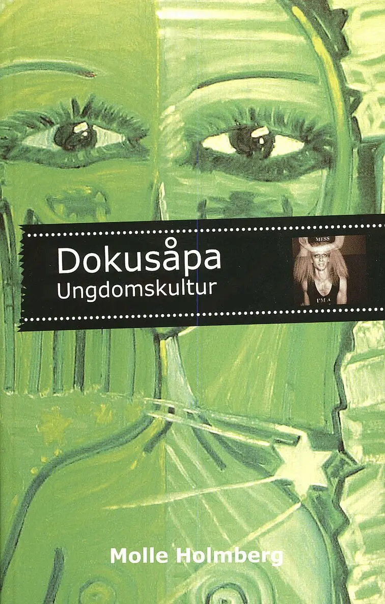 Molle Holmberg - Dokusåpa : ungdomskultur, Inbunden. Tillgänglighet: Lägg i varukorg