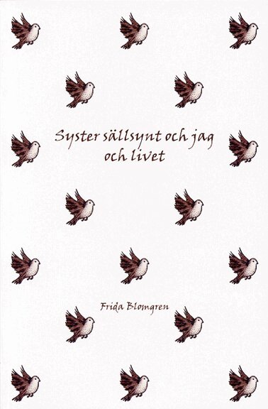 Frida Blomgren - Syster sällsynt och jag och livet, Häftad. Tillgänglighet: Lägg i varukorg