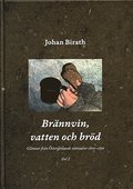 Br�nnvin, vatten och br�d : glimtar fr�n �sterg�tlands r�ttssalar 1800-1850. Del 2