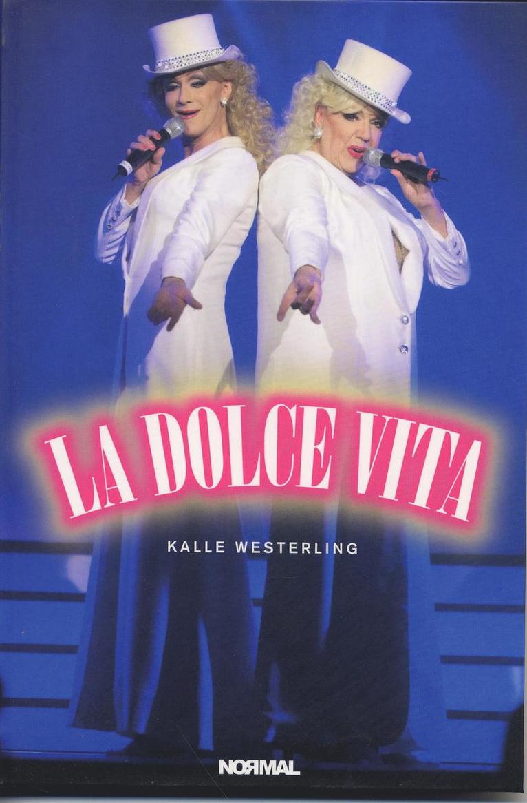 Kalle Westerling - La dolce vita : 30 år med drag, Inbunden