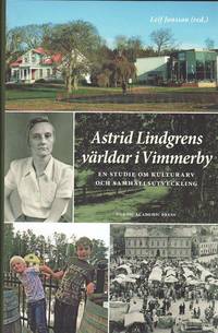 Astrid Lindgrens världar i Vimmerby : en studie om kulturarv och samhällsutveckling