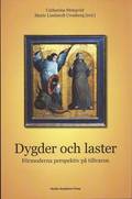 Dygder och laster : f�rmoderna perspektiv p� tillvaron