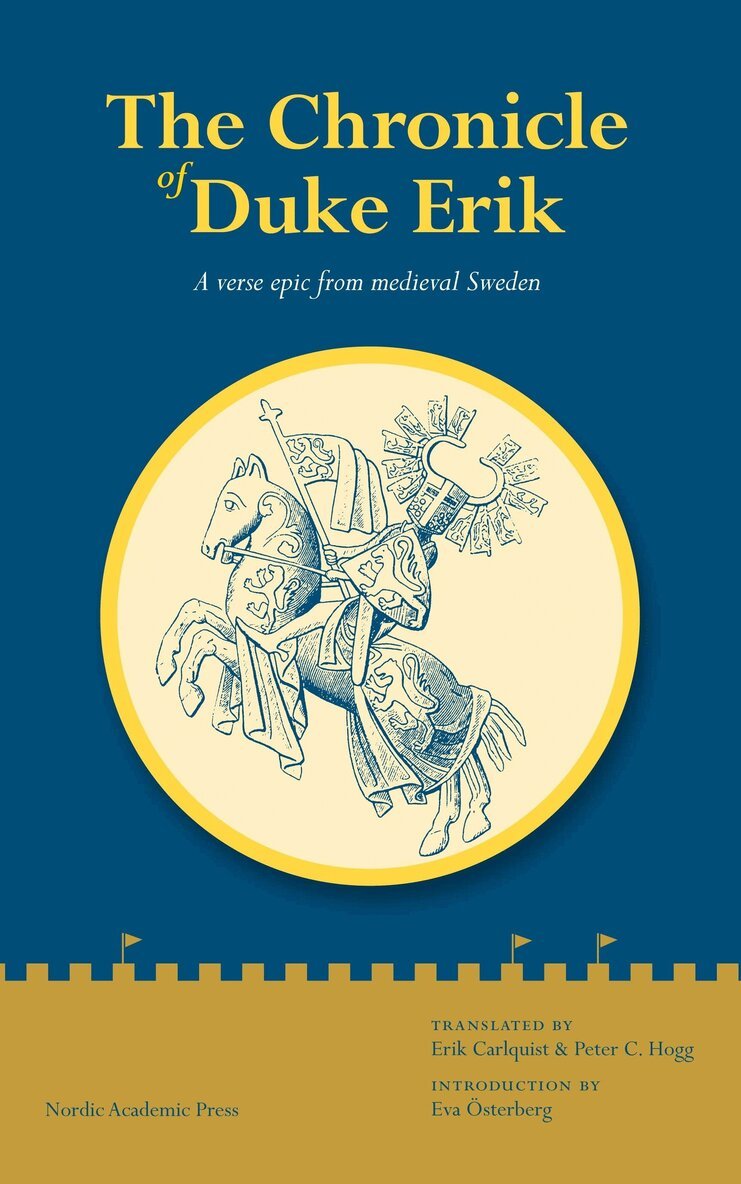 The chronicle of Duke Erik : a verse epic from medieval Sweden, Inbunden