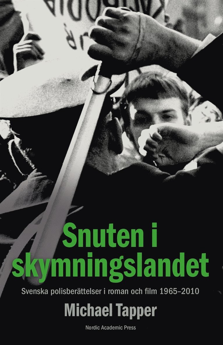 Michael Tapper - Snuten i skymningslandet : svenska polisberättelser i roman och film 1965-2010, E-bok