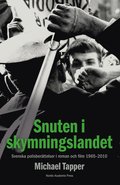 Snuten i skymningslandet : svenska polisberttelser i roman och film 1965-2010