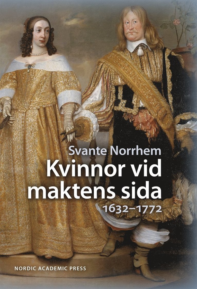 Svante Norrhem - Kvinnor vid maktens sida : 1632-1772, E-bok