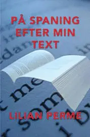 Lilian Perme - På spaning efter min text, Häftad. Tillgänglighet: Lägg i varukorg