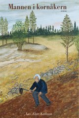 Lars Elver Karlsson - Mannen i kornåkern, Inbunden