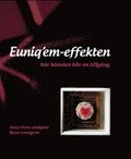 Euniq'em-effekten : n�r k�nslan blir en tillg�ng
