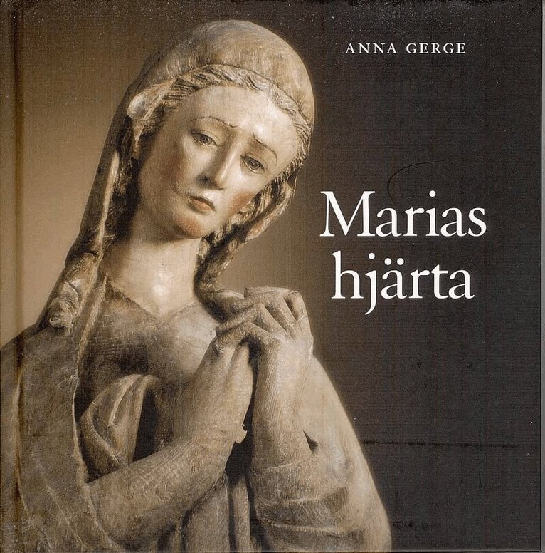 Anna Gerge - Marias hjärta, Inbunden
