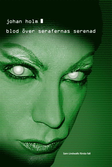 Johan Holm - Blod över Serafernas serenad, E-bok
