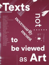 Texts not necessarily meant to be viewed as art