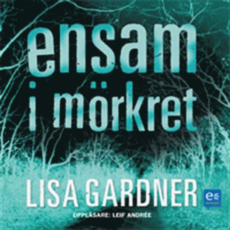 Lisa Gardner - Ensam i mörkret, Ljudbok