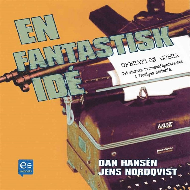 Dan Hansén, Jens Nordqvist - En fantastisk idé : Operation Cobra : det största utpressningsförsöket i Sveriges historia, Ljudbok