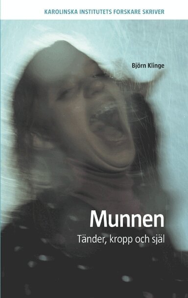 Björn Klinge - Munnen : tänder, kropp och själ, Häftad