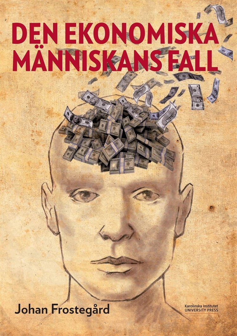 Johan Frostegård, Astrid Hasselrot - Den ekonomiska människans fall, E-bok
