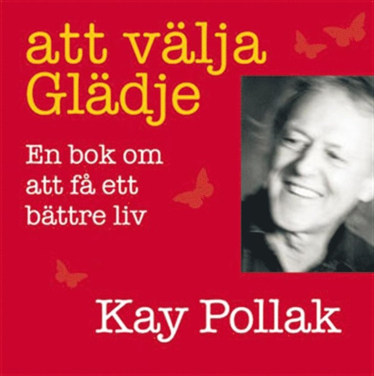 Kay Pollak - Att välja glädje : en bok om att få ett bättre liv, Ljudbok