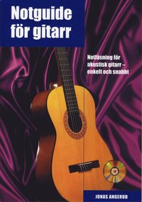 Notguide fr gitarr inkl CD : notlsning fr akustisk gitarr - enkelt och snabbt