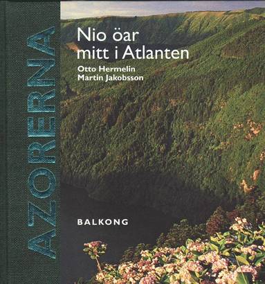 Otto Hermelin, Martin Jakobsson Azorerna : nio öar mitt i Atlanten