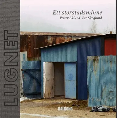 Petter Eklund - Lugnet : ett storstadsminne, Inbunden
