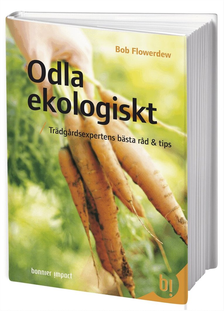 Bob Flowerdew - Odla ekologiskt : trädgårdsexpertens bästa råd & tips, Kartonnage