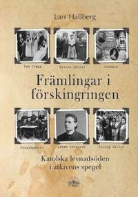 e-Bok Främlingar i förskingringen  katolska levnadsöden i arkivens spegel